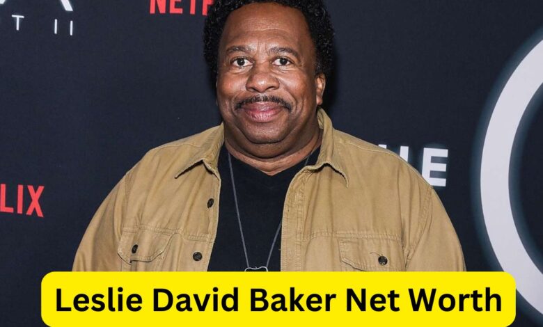 Leslie David Baker Net Worth